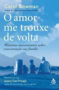 Livro o Amor Me Trouxe de Volta Autor Bowman, Carol (2010) [usado]