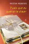 Livro Tudo que Eu Queria Te Dizer Autor Medeiros, Martha (2007) [usado]