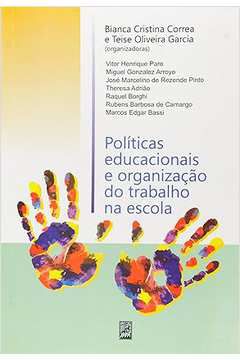 Livro Políticas Educacionais e Organização do Trabalho na Escola Autor Correa, Bianca Cristina (2008) [usado]