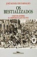 Livro Bestializados: o Rio de Janeiro e a República que Não Foi, os Autor Carvalho, José Murilo de (1999) [usado]