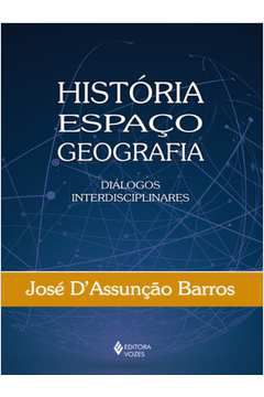Livro Históra Espaço Geografia Autor Barros, José D''assunção (2017) [seminovo]