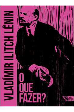 Livro o que Fazer? Autor Lênin, Vladímir Ilitch (2020) [seminovo]