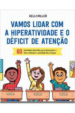 Livro Vamos Lidar com a Hiperatividade e o Déficit de Atenção Autor Miller, Kelli (2022) [seminovo]