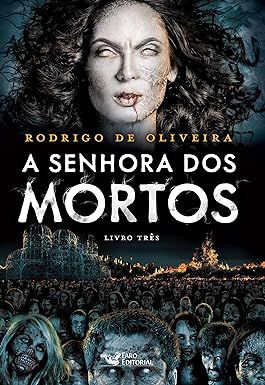 Livro a Senhora dos Mortos: Três Autor Oliveira, Rodrigo (2015) [usado]