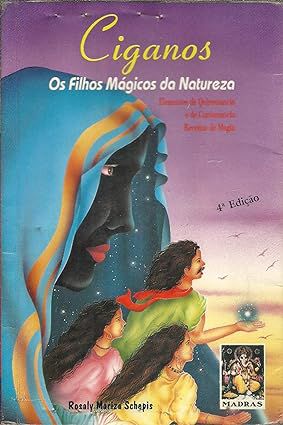 Livro Ciganos - os Filhos da Natutreza Autor Sehepis, Rosaly Marize (1999) [usado]