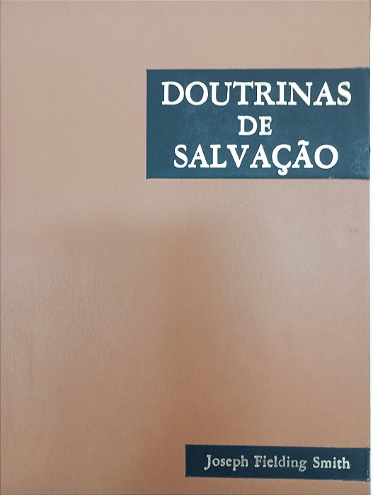 Livro Doutrinas da Salvação Tres Volumes Autor Smith, Joseph Fielding (1954) [usado]
