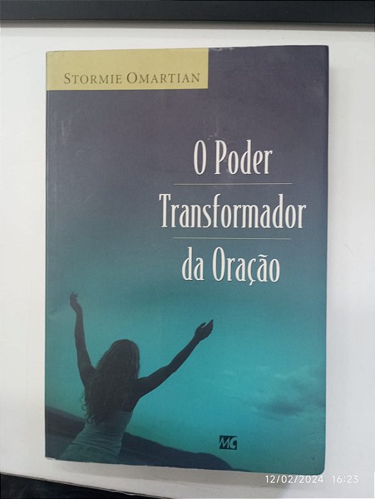 Livro Poder Transformador da Oração, o Autor Omartian, Stormie (2005) [usado]