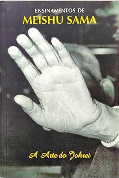 Livro Ensinamentos de Meishu Sama: a Arte do Johrei Autor Sama, Meishu (2017) [seminovo]