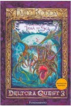 Livro a Irmã do Sul - Deltora Quest 3 Autor Rodda, Emilya (2007) [usado]