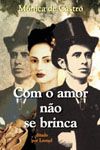 Livro com o Amor Não Se Brinca Autor Catro, Mônica de (2012) [seminovo]
