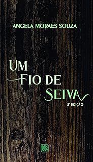 Livro um Fio de Seiva Autor Souza, Angela Moraes (2020) [usado]