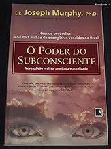Livro Poder do Subconciente, o Autor Murphy, Dr. Joseph (2001) [usado]