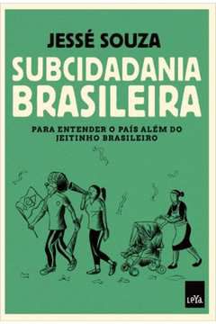 Livro Subcidadania Brasileira Autor Souza, Jessé (2018) [seminovo]