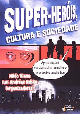 Livro Super-heróis, Cultura e Sociedade Autor Viana, Nildo (2011) [usado]
