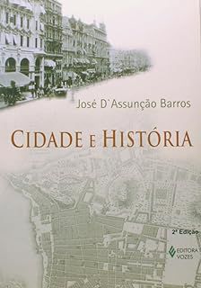 Livro Cidade e História Autor Barros, José D´ Assunção (2007) [usado]