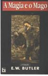 Livro Magia e o Mago, a Autor Butler, E. W. (1994) [usado]