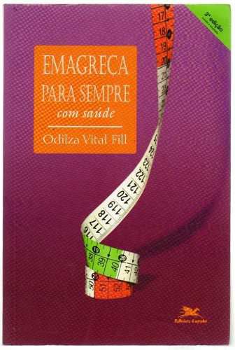 Livro Emagreça para Sempre Autor Fill, Odilza Vital (2005) [usado]