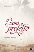 Livro Bom Prefeito, o Autor Nicoll, Andrew (2014) [seminovo]