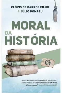 Livro Moral da História Autor Filho, Clóvis de Barros (2021) [seminovo]