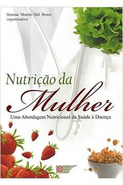 Livro Nutrição da Mulher Autor Bosco (org.), Simone Morele Dal (2010) [seminovo]
