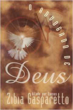 Livro Advogado de Deus, o Autor Gasparetto, Zibia (1999) [usado]