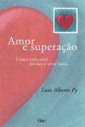 Livro Amor e Superação Autor Py, Luiz Alberto (2010) [usado]