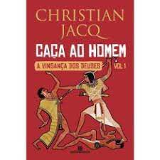 Livro Caça ao Homem: a Vingança dos Deuses - Vol. 1 Autor Jacq, Christian (2014) [usado]