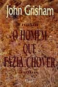 Livro Homem que Fazia Chover, o Autor Grisham, John (1996) [usado]