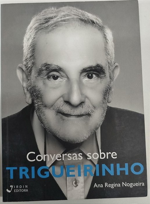 Livro Conversas sobre Trigueirinho Autor Nogueira, Ana Regina (2021) [seminovo]