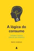Livro Lógica do Consumo, a Autor Lindstrom, Martin (2022) [seminovo]