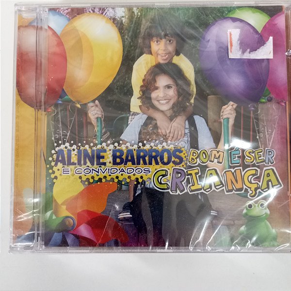 Cd Aline Barros e Convidadso - Bom é Ser Criança Interprete Aline Barros e Convidados [novo]