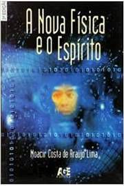 Livro Nova Física e o Espírito, a Autor Lima, Moacir Costa de Araújo (2005) [usado]