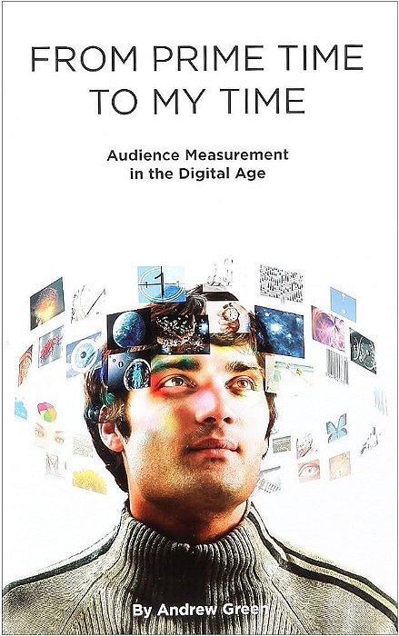 Livro From Prime Time To My Time: Audience Measurement In The Digital Age Autor Green, Andrew (2010) [seminovo]