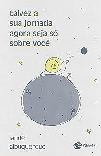 Livro Talvez a sua Jornada Agora Seja Só sobre Você Autor Albuquerque, Iandê [usado]