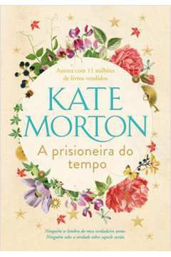 Livro a Prisioneira do Tempo Autor Morton, Kate (2020) [seminovo]