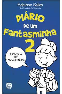 Livro Diário de um Fantasminha 2: a Escola de Fantasminhas Autor Salles, Adeilson (2018) [seminovo]