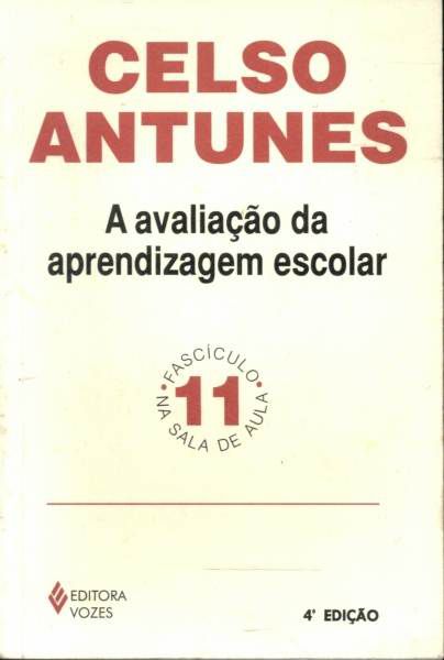 Livro a Avaliação da Aprendizagem Escolar Autor Antunes, Celso (2002) [usado]