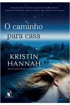 Livro Caminho para Casa, o Autor Hannah, Kristin (2012) [seminovo]