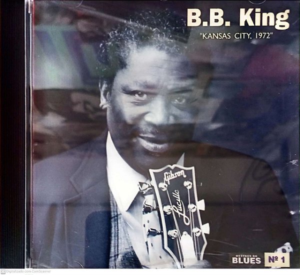 Cd B.b. King - Kansas City , 1972 Interprete B.b. King (1972) [usado]