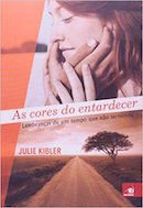 Livro Cores do Entardecer, as Autor Kibler, Julie (2015) [seminovo]