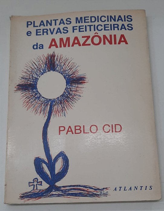 Livro Plantas Medicinais e Ervas Feiticeiras da Amazônia Autor Cid, Pablo (1978) [usado]
