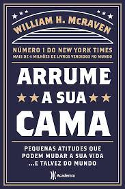 Livro Arrume a sua Cama Autor Mcraven, William H. (2022) [usado]