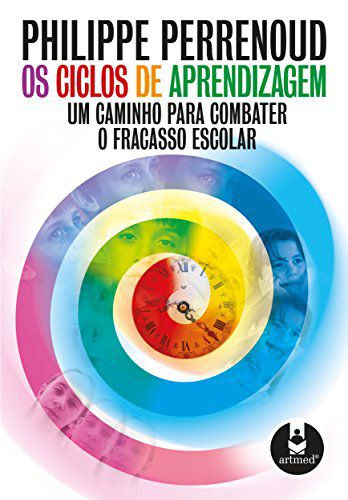 Livro Ciclos de Aprendizagem um Caminho para Combater o Fracasso Escolar, os Autor Perrenoud, Philippe (2004) [novo]