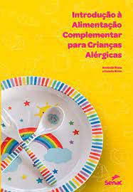 Livro Introdução À Alimentação Complementar para Crianças Alérgicas Autor Biete, Amanda e Camila Biete (2019) [usado]