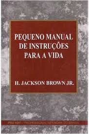 Livro Pequeno Manual de Instruções para a Vida Autor Jr., H Jackson Brown (1996) [usado]