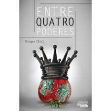 Livro entre Quatro Poderes Autor Grupo Sic. (2014) [seminovo]