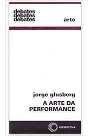 Livro Arte da Performance, a Autor Glusberg, Jorge (2008) [usado]