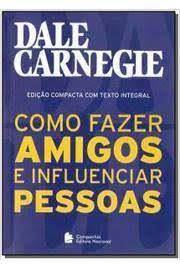 Livro Como Fazer Amigos e Influenciar Pessoas (edição Compacta com Texto Integral) Autor Carnegie, Dale (2016) [usado]