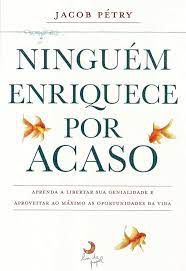Livro Ninguém Enriquece por Acaso Autor Petry, Jacob (2011) [seminovo]