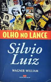 Livro Olho no Lance- Silvio Luiz: o que Só Ele Viu em 50 Anos de Rádio, Televisão e Esportes Autor William, Wagner (2002) [usado]